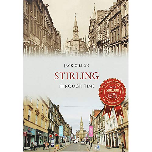 Stirling Through Time von Amberley Publishing